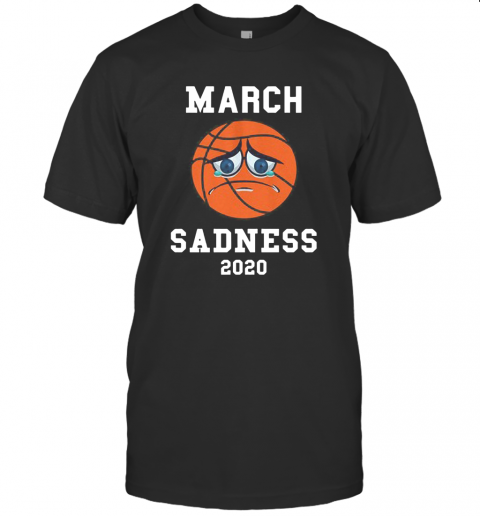 March Sadness 2020 T-Shirt