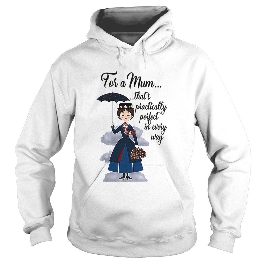Mary Poppins for a mum thats practically perfect in every way Hoodie