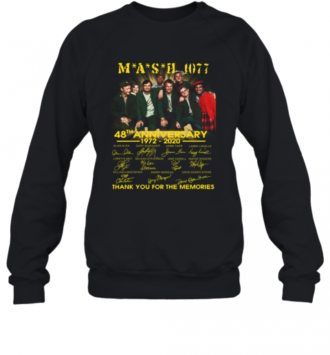 Mash 4077 48Th Anniversary 1972 2020 Thank You For The Memories T-Shirt Unisex Sweatshirt