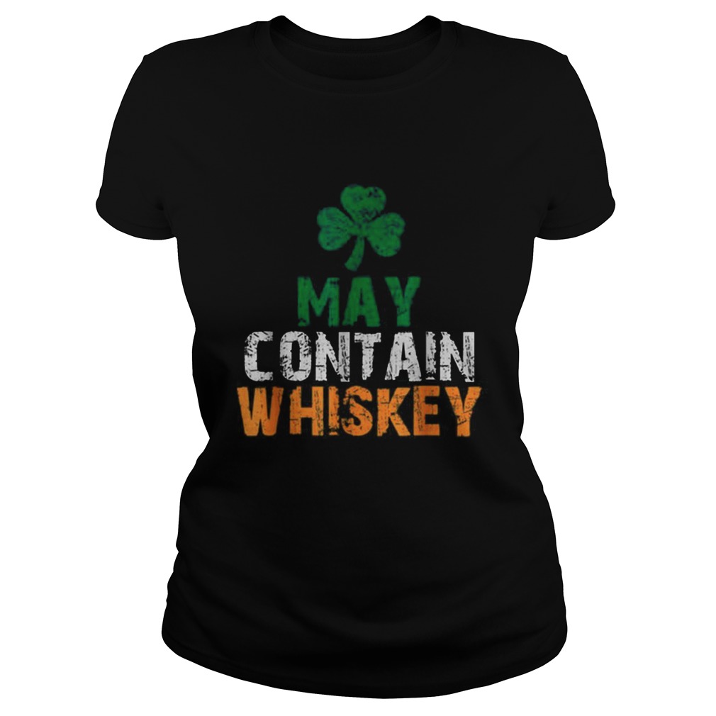 May Contain Whiskey St Patricks Day Shamrock Lucky Classic Ladies