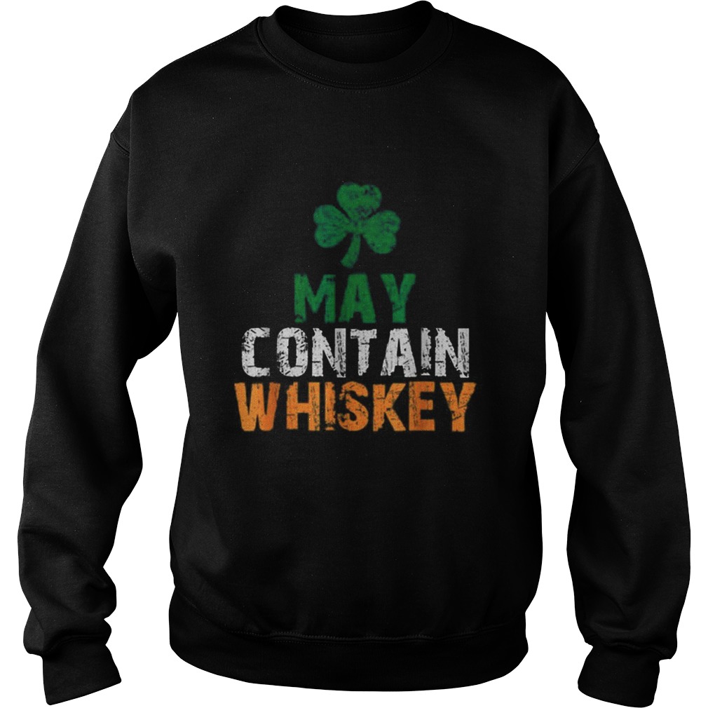 May Contain Whiskey St Patricks Day Shamrock Lucky Sweatshirt