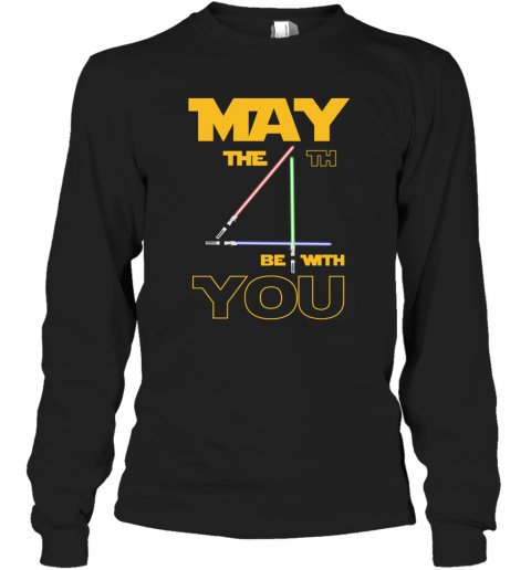 May The 4Th Be With You Star Wars May The 4Th Be With You T-Shirt Long Sleeved T-shirt 