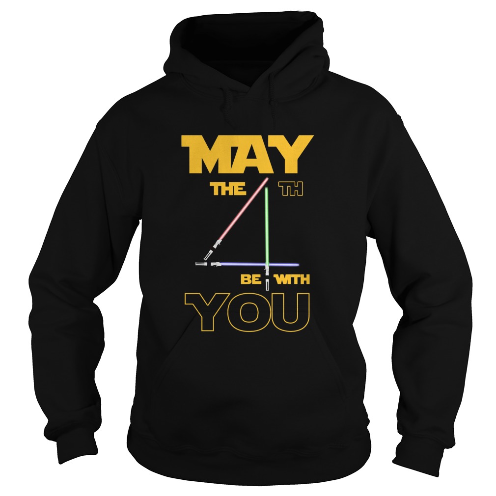 May The 4th Be With You Star Wars May The 4th Be With You Hoodie