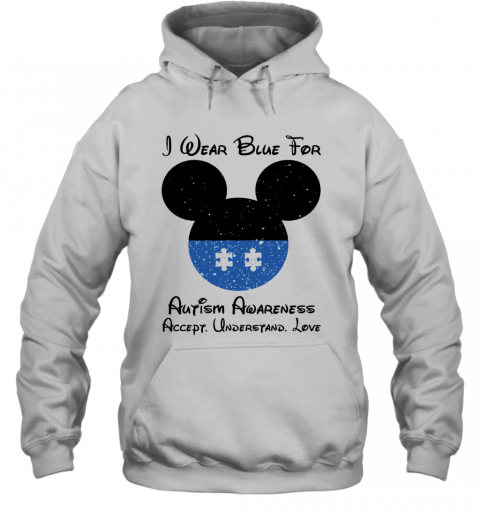 Mickey I Wear Blue For Autism Awareness Accept Understand Love T-Shirt Unisex Hoodie