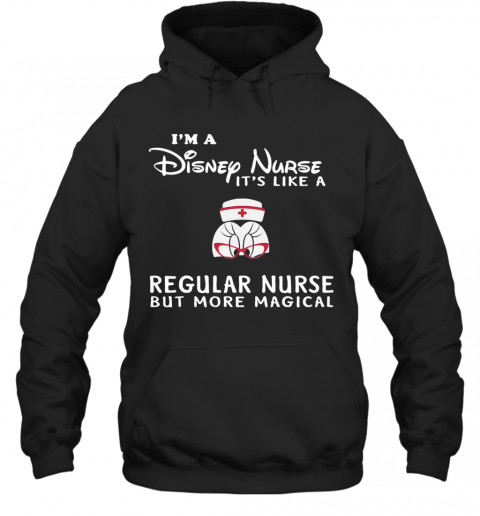 Minnie Mouse I'M A Disney Nurse It'S Like A Regular Nurse But More Magical T-Shirt Unisex Hoodie