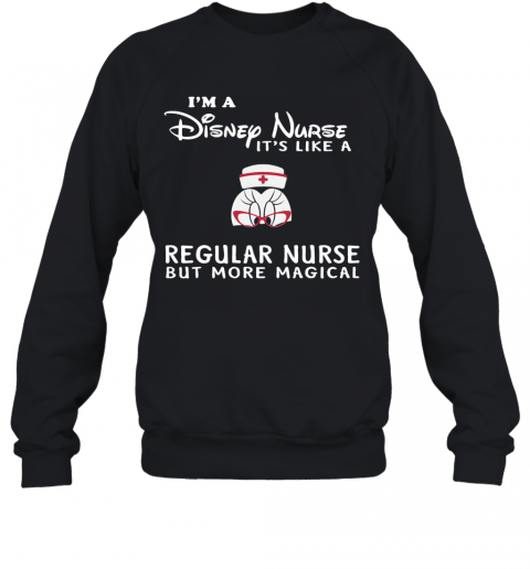 Minnie Mouse I'M A Disney Nurse It'S Like A Regular Nurse But More Magical T-Shirt Unisex Sweatshirt