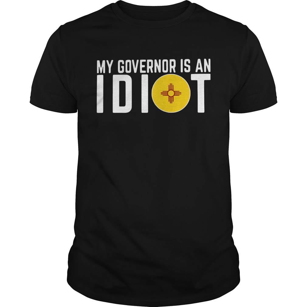 My Governor Is An Idiot New Mexico Flag shirt