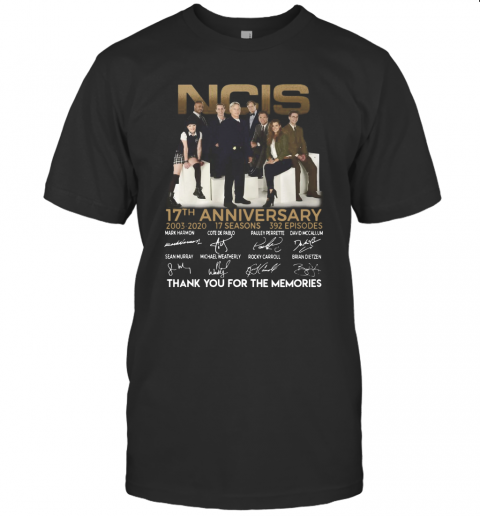 Ncis 17Th Anniversary 2003 2020 17 Seasons 392 Episodes Signatures Thank You For The Memories T-Shirt