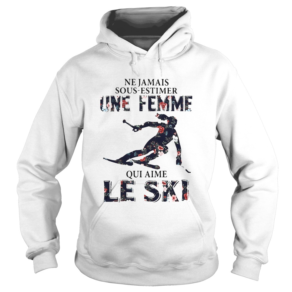 Ne Ja Mais Sous Estimer Une Femme Qui Aime Le Ski Hoodie