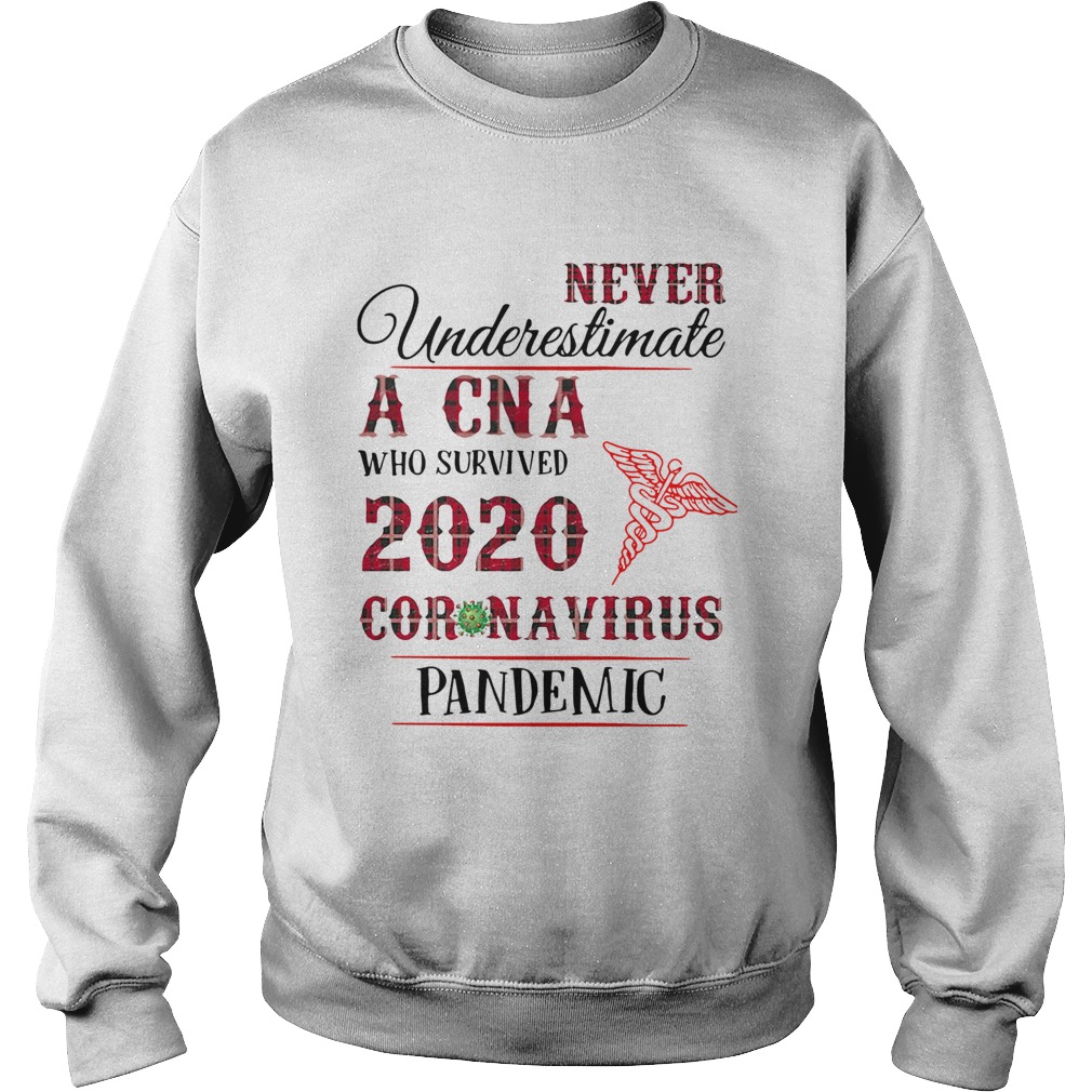 Never Underestimate A CNA Who Survived 2020 Coronavirus Pandemic Sweatshirt