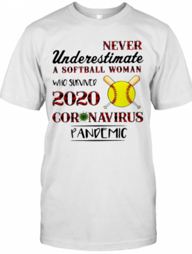 Never Underestimate A Softball Woman Who Survived 2020 Coronavirus Pandemic T-Shirt