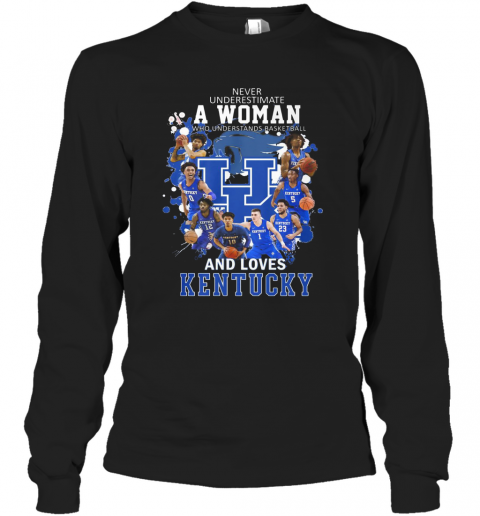 Never Underestimate A Woman Who Understands Basketball And Love Kentucky T-Shirt Long Sleeved T-shirt 