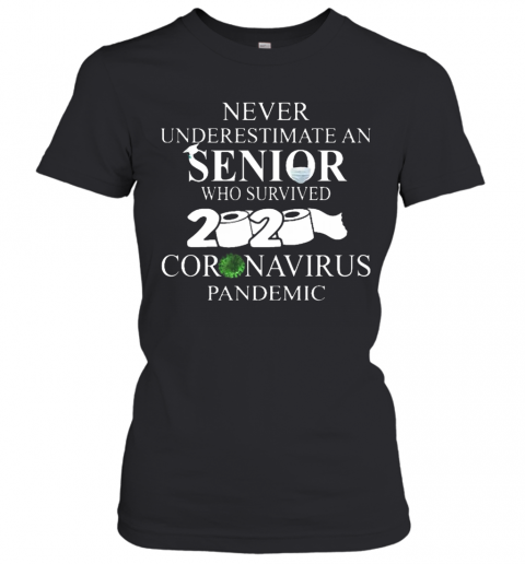Never Underestimate An Senior Who Survived 2020 Coronavirus Pandemic T-Shirt Classic Women's T-shirt