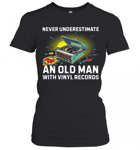 Never Underestimate Old Man With Vinyl Records T-Shirt Classic Women's T-shirt