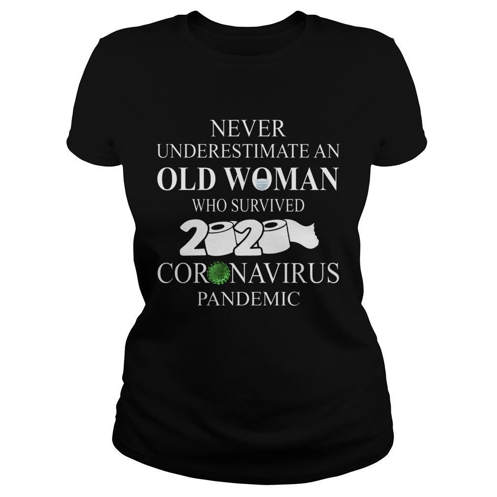 Never underestimate an old woman who survived 2020 coronavirus pandemic Classic Ladies