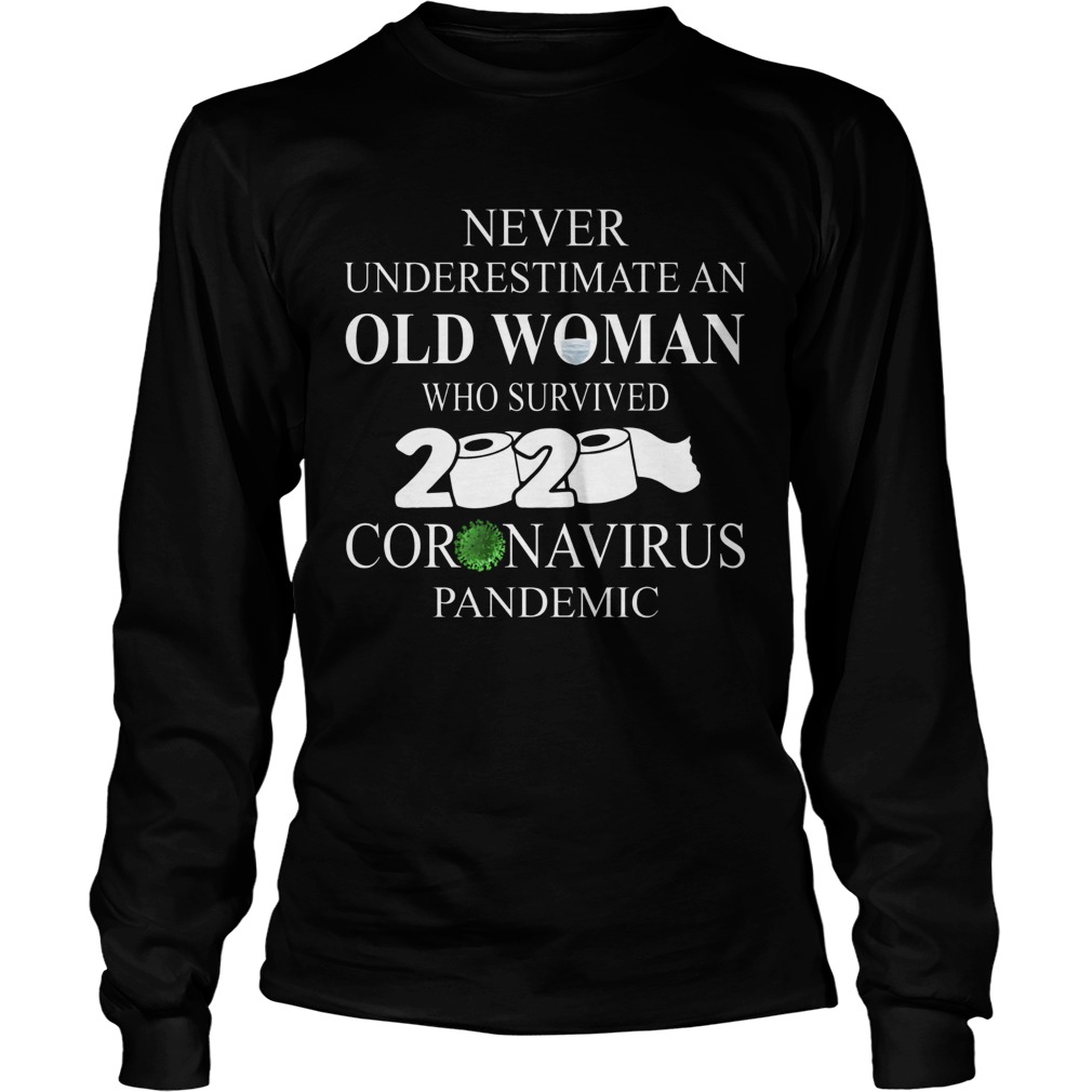 Never underestimate an old woman who survived 2020 coronavirus pandemic Long Sleeve