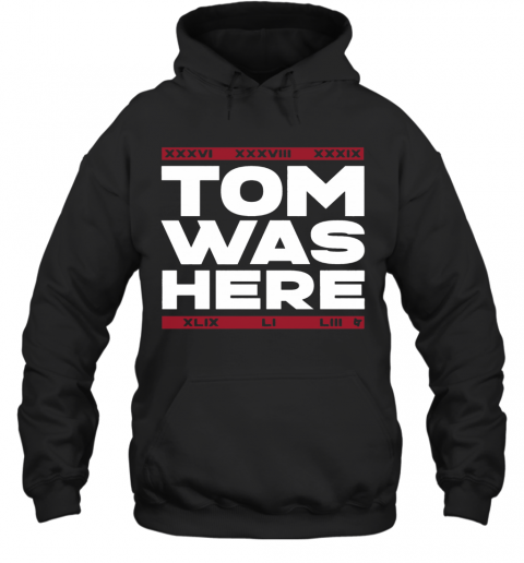 New England Patriots Tom Was Here T-Shirt Unisex Hoodie