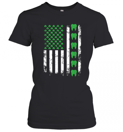 Nice Irish Dentist American Flag Us Tooth Dental St Patrick'S Day T-Shirt Classic Women's T-shirt