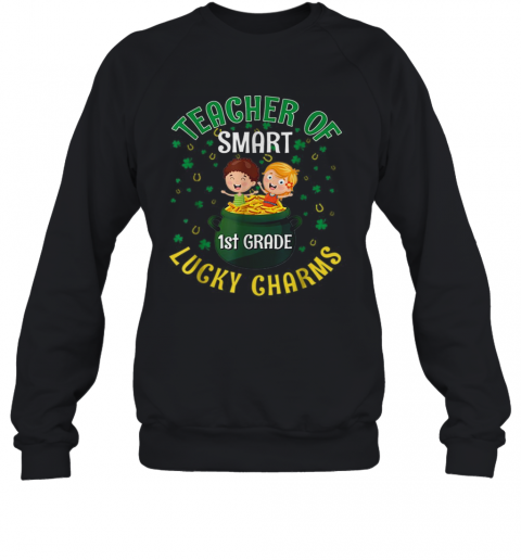 Nice Lucky Charms St Patricks Day 1St Grade Teacher T-Shirt Unisex Sweatshirt