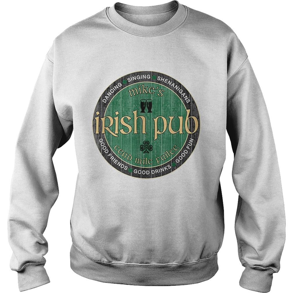 Nice Mikes Irish Pub St Patricks Day Party Sweatshirt