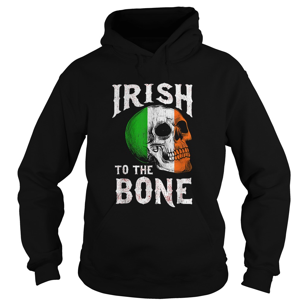 Nice St Patricks Day Irish To The Bone St Paddys Skull Flag Hoodie
