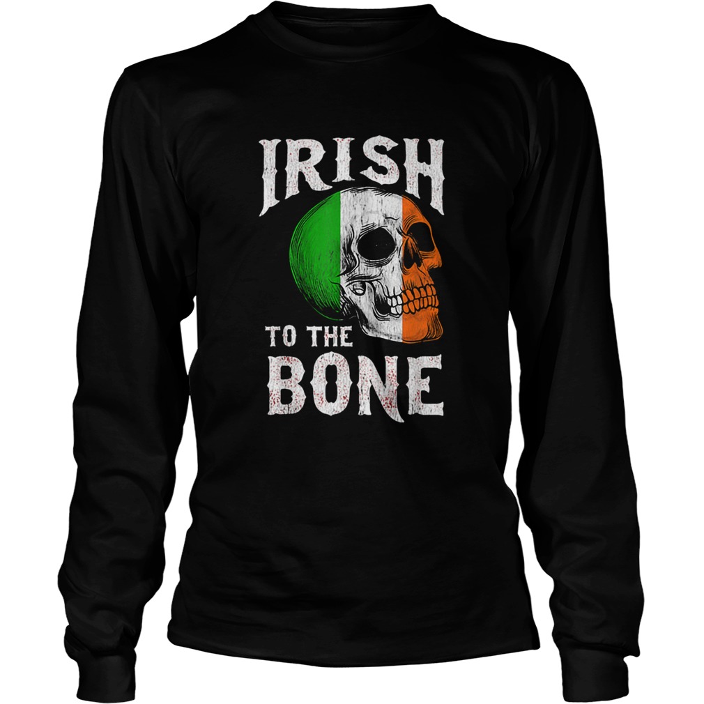 Nice St Patricks Day Irish To The Bone St Paddys Skull Flag Long Sleeve