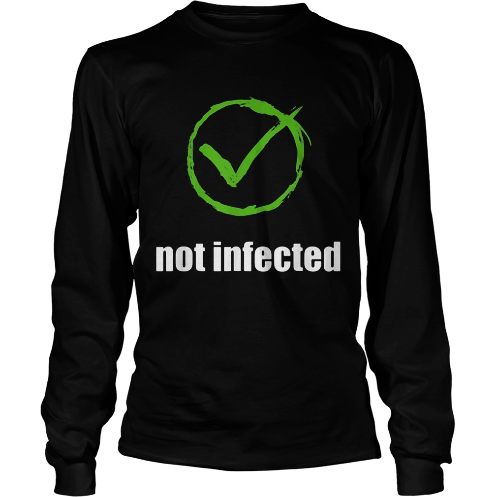 Not Infected No Virus Infection Long Sleeve