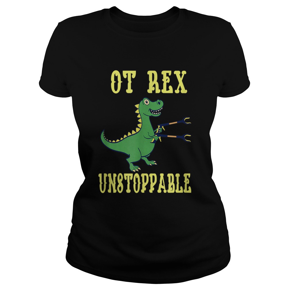 OT Rex Unstoppable Occupational Therapist Classic Ladies