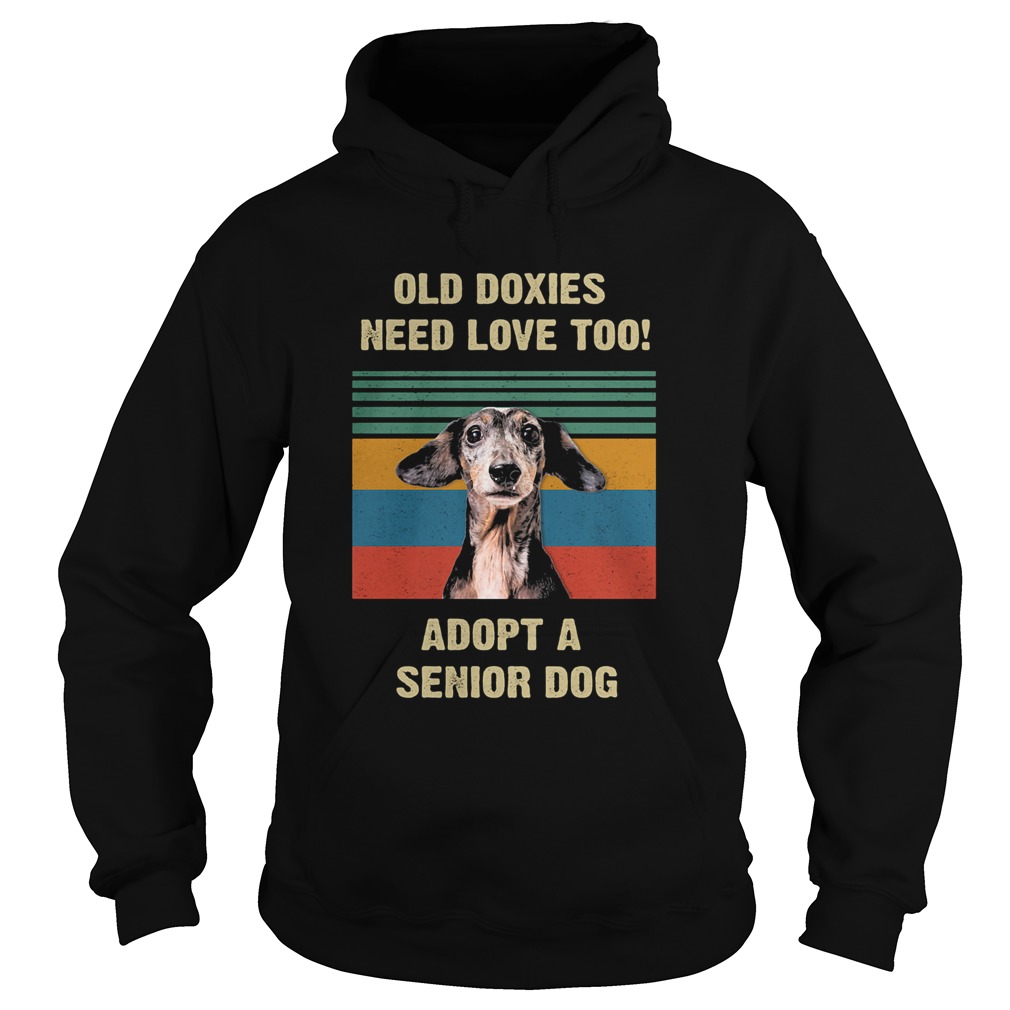 Old doxies need love too adopt a senior dog vintage Hoodie
