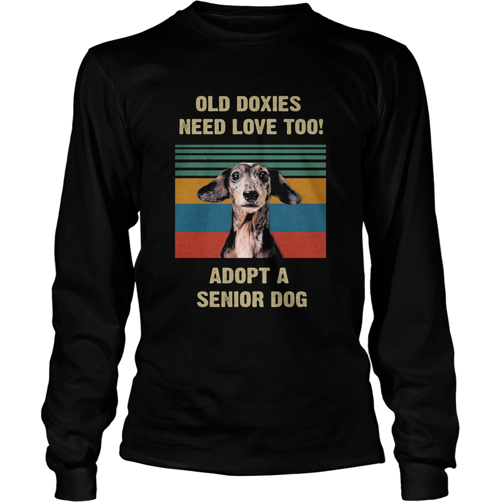 Old doxies need love too adopt a senior dog vintage Long Sleeve