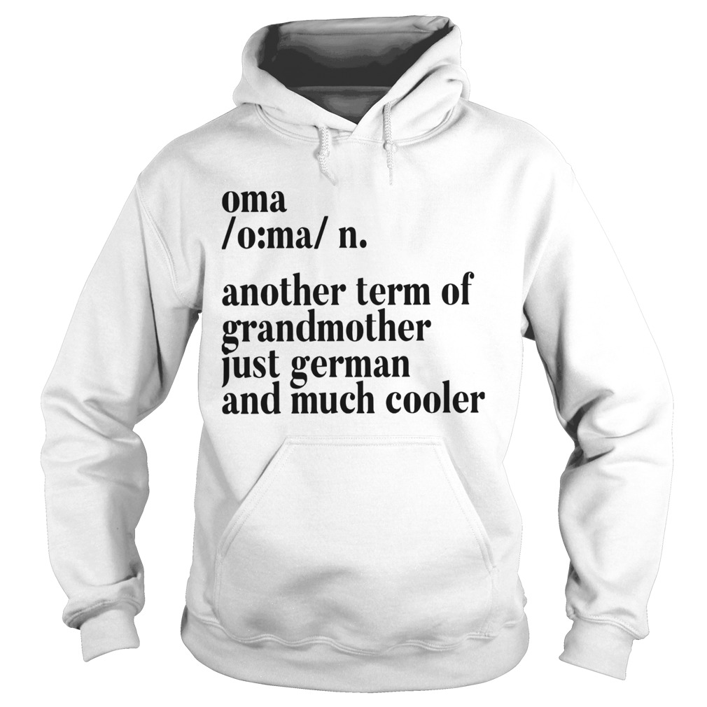 Oma Another Term For Grandmother Just German And Much Cooler Hoodie