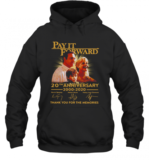 Pay It Forward American Drama Film 20Th Anniversary 2000 2020 Signature T-Shirt Unisex Hoodie