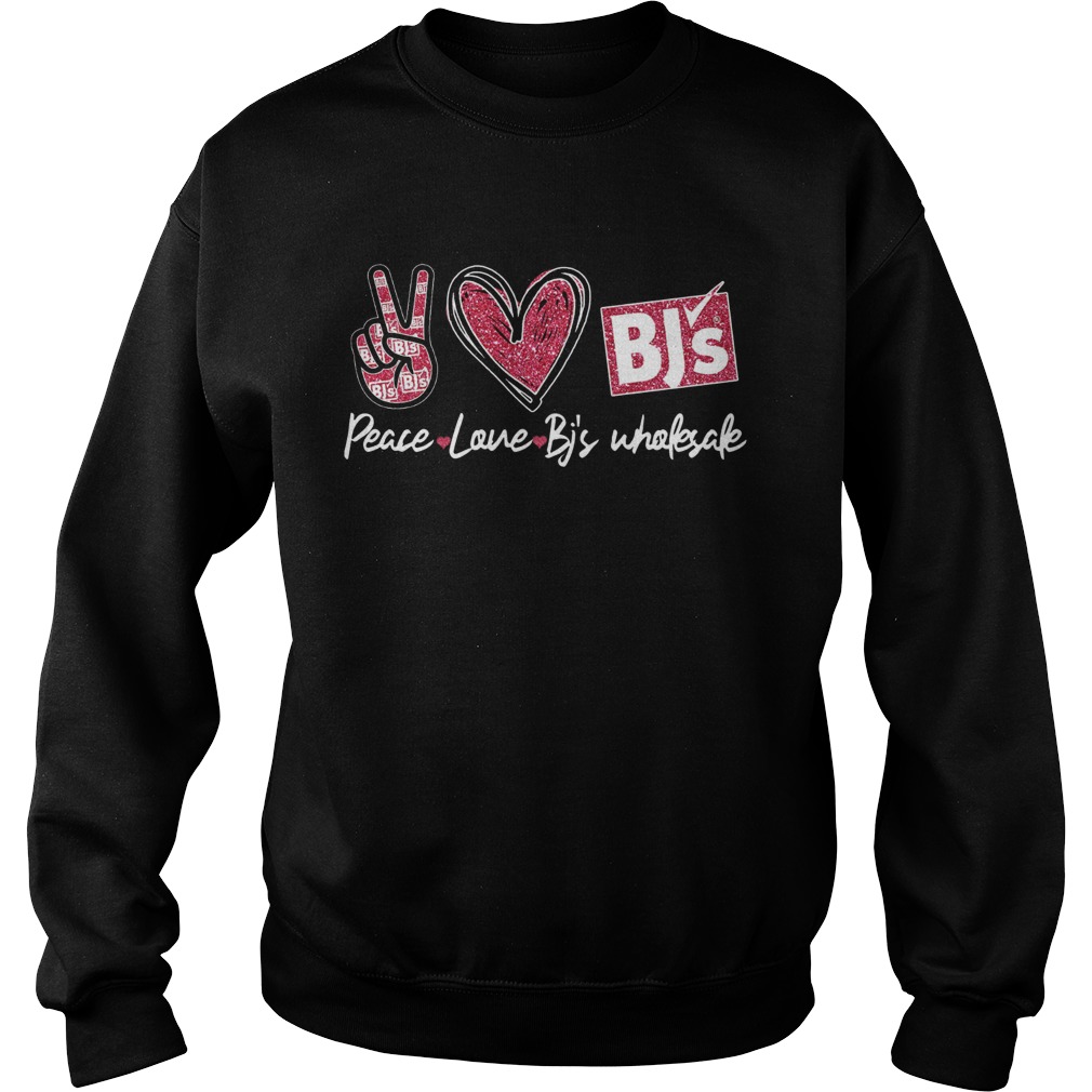 Peace Love Bjs Wholesale Sweatshirt