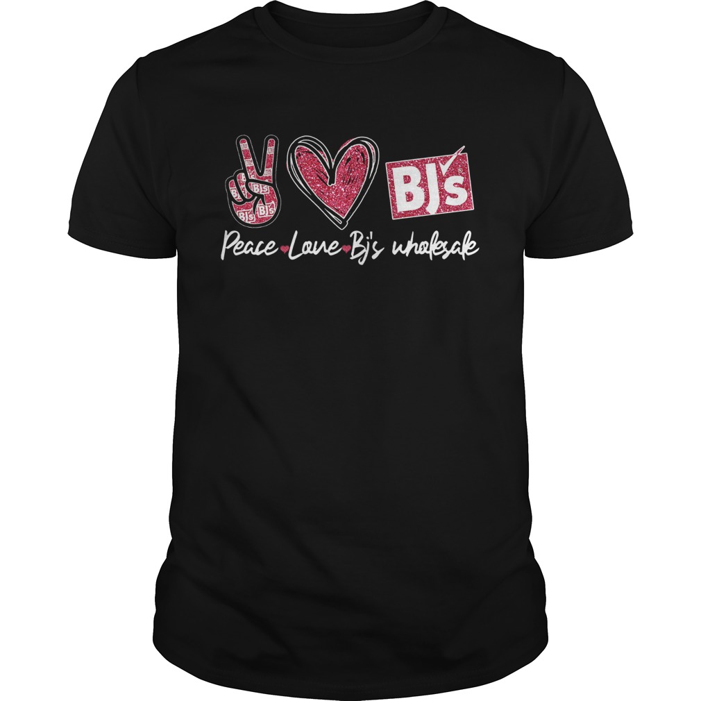 Peace Love Bjs Wholesale shirt
