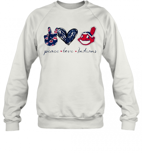 Peace Love Cleveland Indians T-Shirt Unisex Sweatshirt