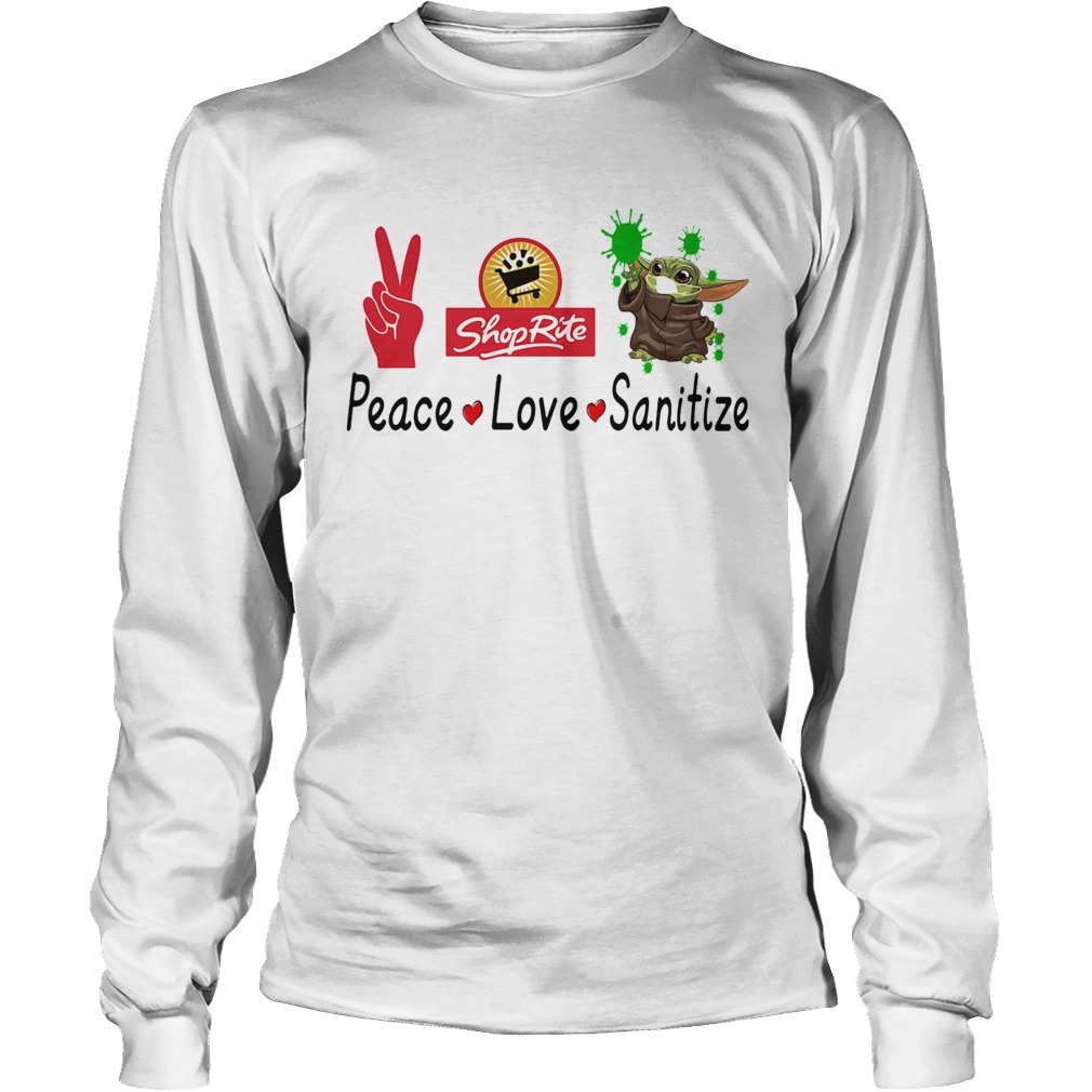 Peace love shop rite sanitize baby yoda Long Sleeve
