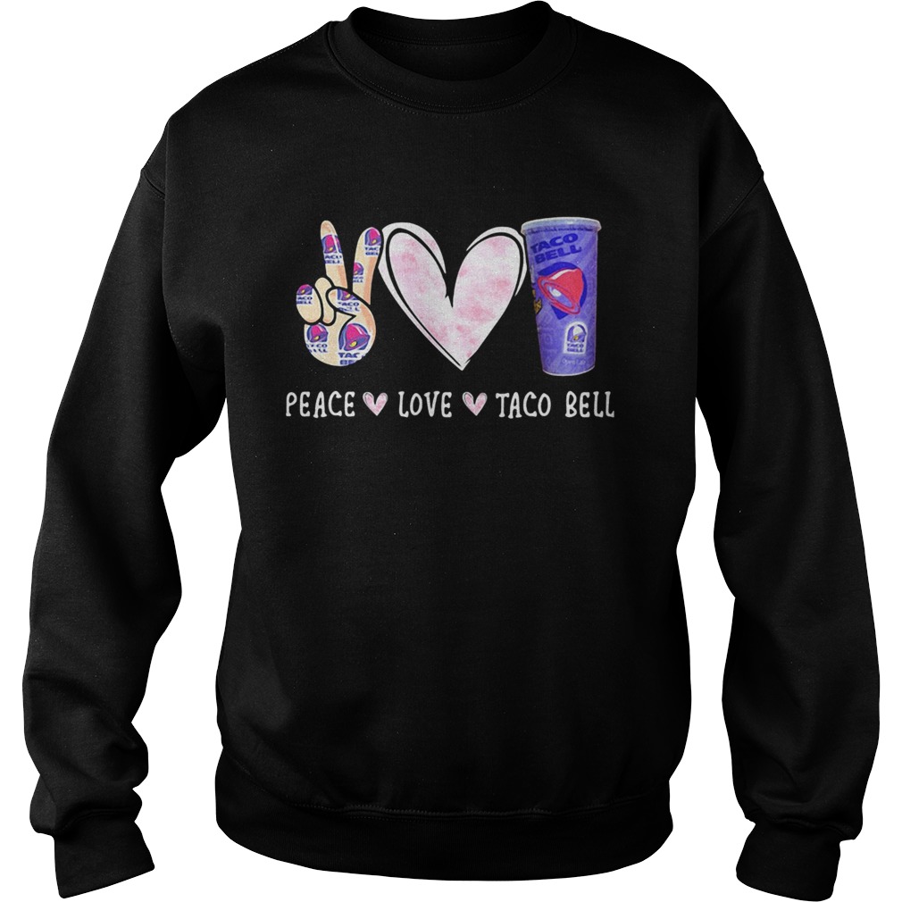 Peace love taco bell Sweatshirt