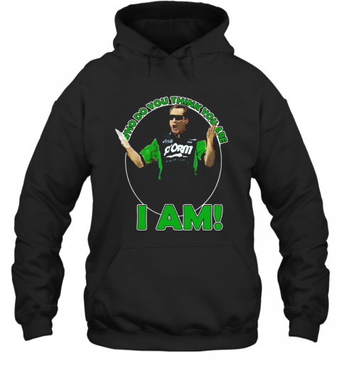 Pete Weber Who Do You Think You Are I Am T-Shirt Unisex Hoodie