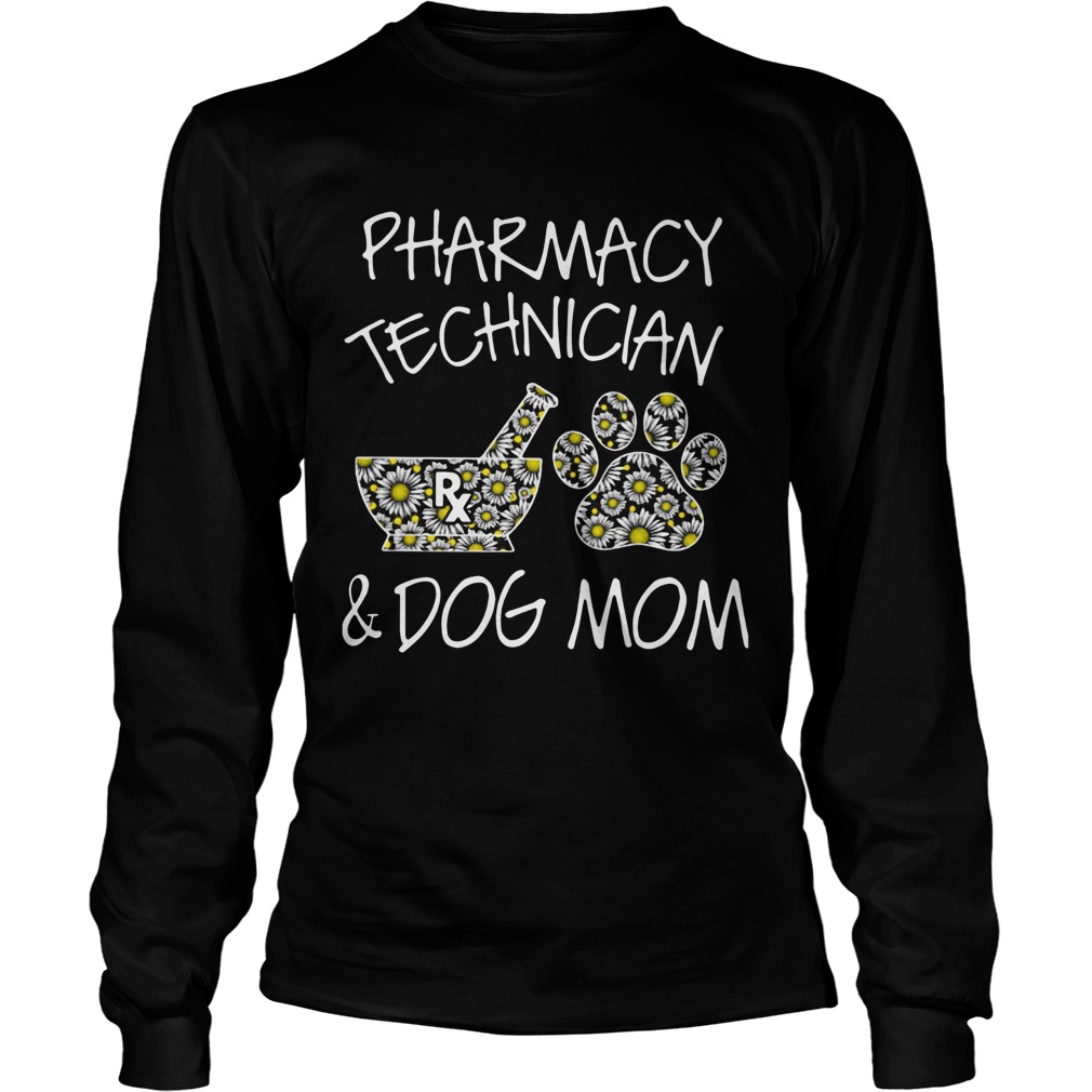 Pharmacy Technician And Dog Mom Long Sleeve