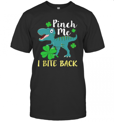 Pinch Me I Bite Back T-Shirt