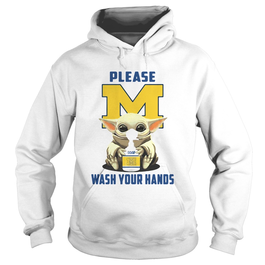 Please Michigan Wolverines soap wash your hands baby yoda Covid19 Hoodie