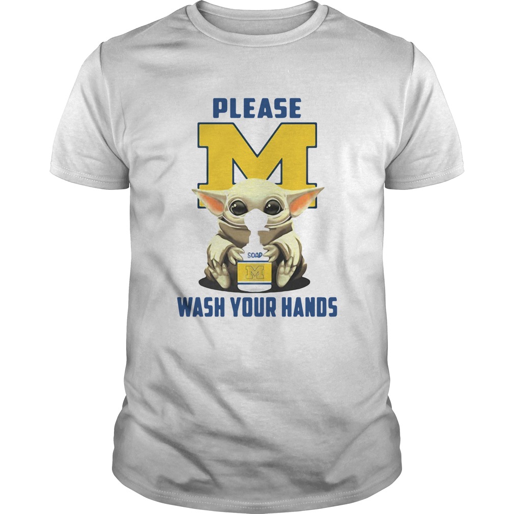 Please Michigan Wolverines Soap Wash Your Hands Baby Yoda Covid19 Shirt