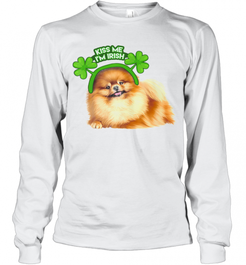 Pomeranian Lucky Shamrock Kiss Me I'M Irish St. Patricks Day T-Shirt Long Sleeved T-shirt 