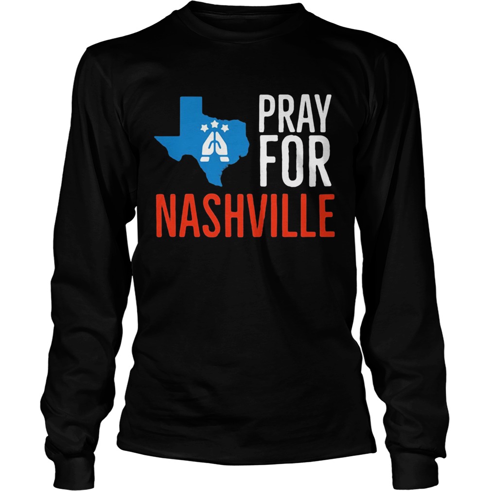 Pray For Nashville Strong Texas Supporter Long Sleeve
