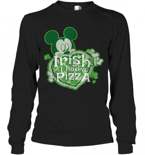 Pretty Disney Mickey Irish I Had Pizza St. Patrick'S Day T-Shirt Long Sleeved T-shirt 