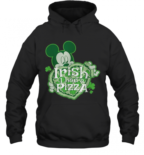 Pretty Disney Mickey Irish I Had Pizza St. Patrick'S Day T-Shirt Unisex Hoodie