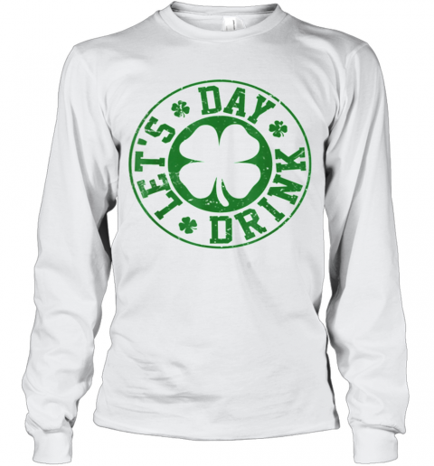 Pretty Let'S Day Drink T-Shirt Long Sleeved T-shirt 