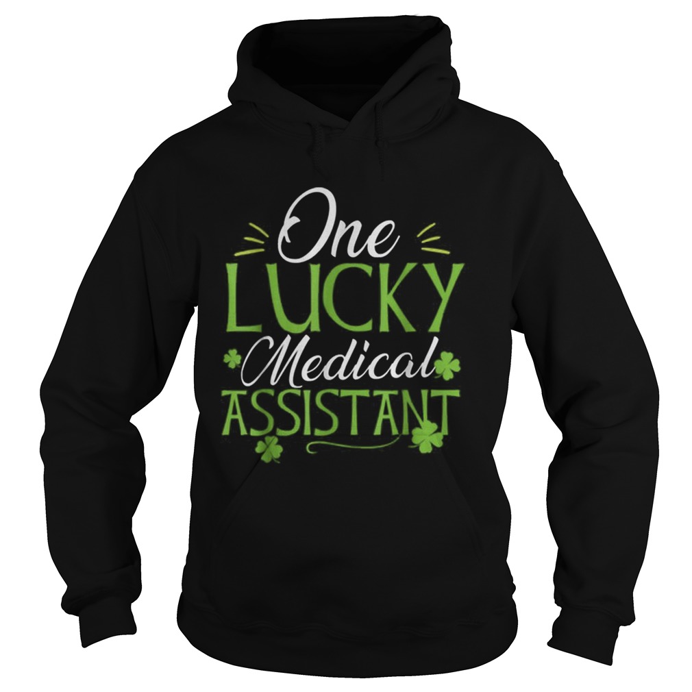 Pretty One Lucky Medical Assistant St Patricks Day Hoodie
