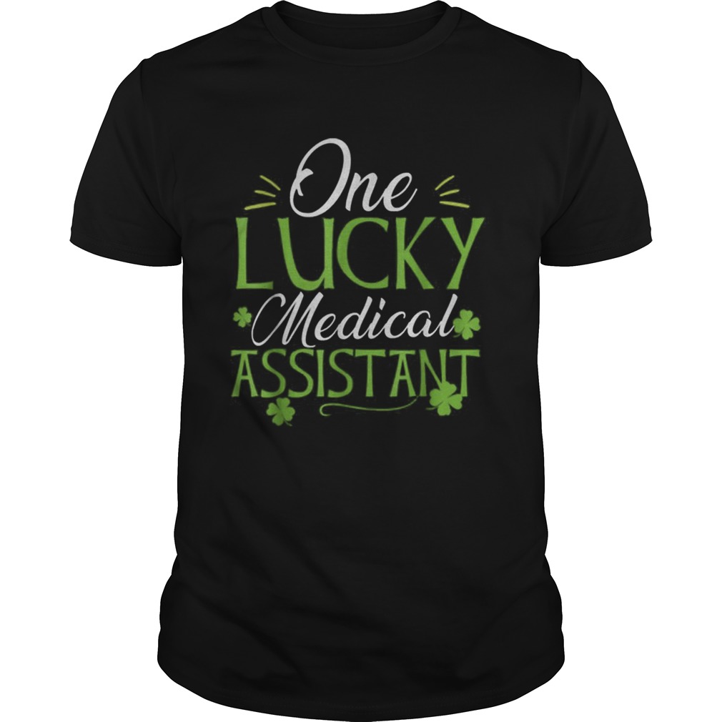 Pretty One Lucky Medical Assistant St Patricks Day shirt