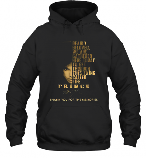 Prince Signature Dearly Beloved We Are Gathered Here Today T-Shirt Unisex Hoodie